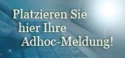 Platzieren Sie hier Ihre Adhoc Meldung